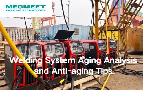 Welding System Aging Analysis and Anti-aging Tips.jpg